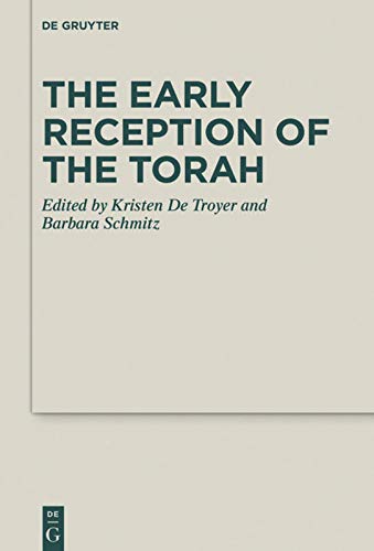 The Early Reception of the Torah (Deuterocanonical and Cognate Literature Studies, 39)
