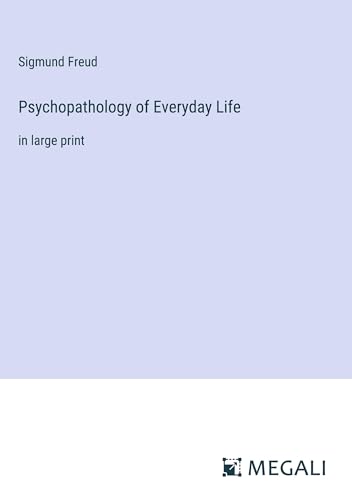 Psychopathology of Everyday Life: in large print