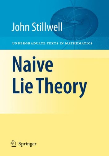 Naive Lie Theory (Undergraduate Texts in Mathematics)