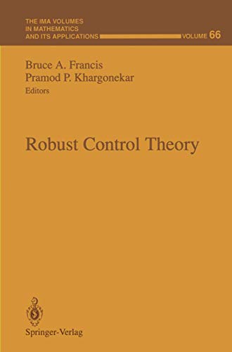Robust Control Theory (The IMA Volumes in Mathematics and its Applications, 66, Band 66)