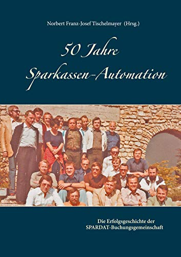 50 Jahre Sparkassen-Automation: Die Erfolgsgeschichte der SPARDAT-Buchungsgemeinschaft