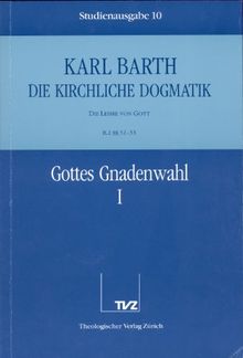 Die kirchliche Dogmatik, Studienausgabe, 31 Bde., Bd.10, Gottes Gnadenwahl