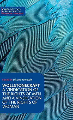 Wollstonecraft: A Vindication of the Rights of Men and a Vindication of the Rights of Woman and Hints (Cambridge Texts in the History of Political Thought)