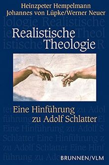 Realistische Theologie. Eine Hinführung zu Adolf Schlatter