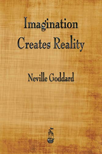 Neville Goddard Imagination Creates Reality