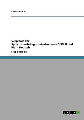 Vergleich der Sprachstandsdiagnoseinstrumente SISMIK und Fit in Deutsch