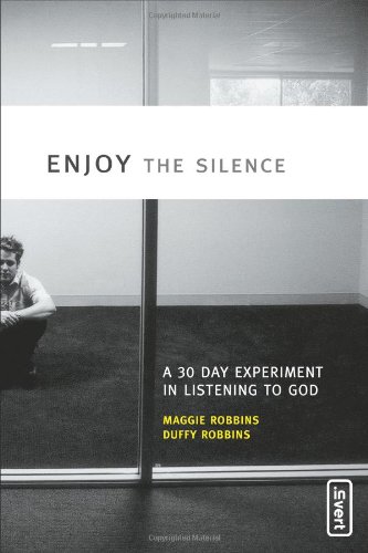 Enjoy the Silence: A 30- Day Experiment in Listening to God (Invert)