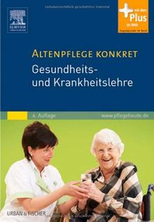 Altenpflege konkret Gesundheits- und Krankheitslehre