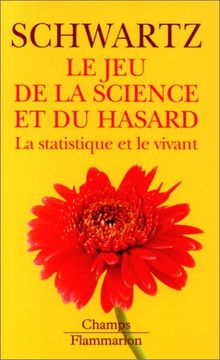 Le jeu de la science et du hasard : la statistique et le vivant