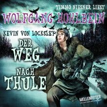 Kevins Schwur - Teil 2: Der Weg nach Thule. 4. Teil von Kevin von Locksley.: Der Weg nach Thule. 2. Teil von Kevins Schwur