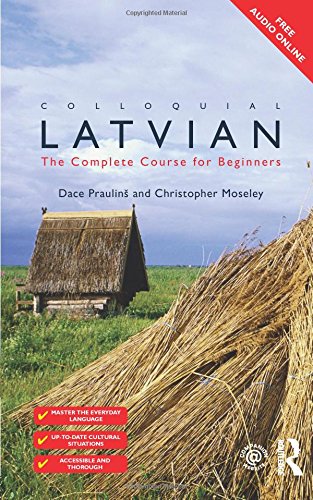 Colloquial Latvian: The Complete Course for Beginners (Colloquial Series (Book Only))