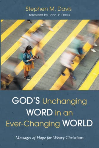 God's Unchanging Word in an Ever-Changing World: Messages of Hope for Weary Christians