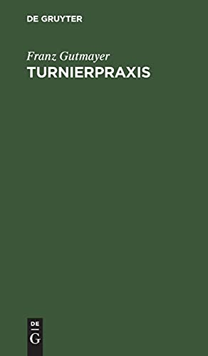 Turnierpraxis: Ein Buch für ernstes Spiel