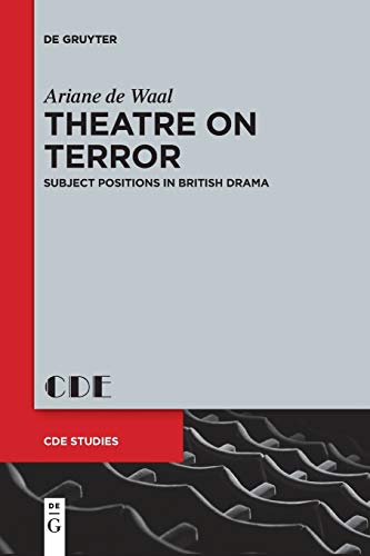 Theatre on Terror: Subject Positions in British Drama (Contemporary Drama in English Studies, 27)