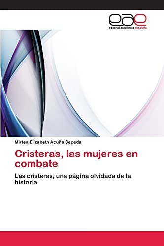 Cristeras, las mujeres en combate: Las cristeras, una página olvidada de la historia