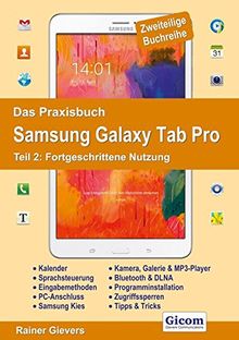 Das Praxisbuch Samsung Galaxy Tab Pro - Teil 2: Fortgeschrittene Nutzung von Rainer Gievers | Buch | Zustand gut