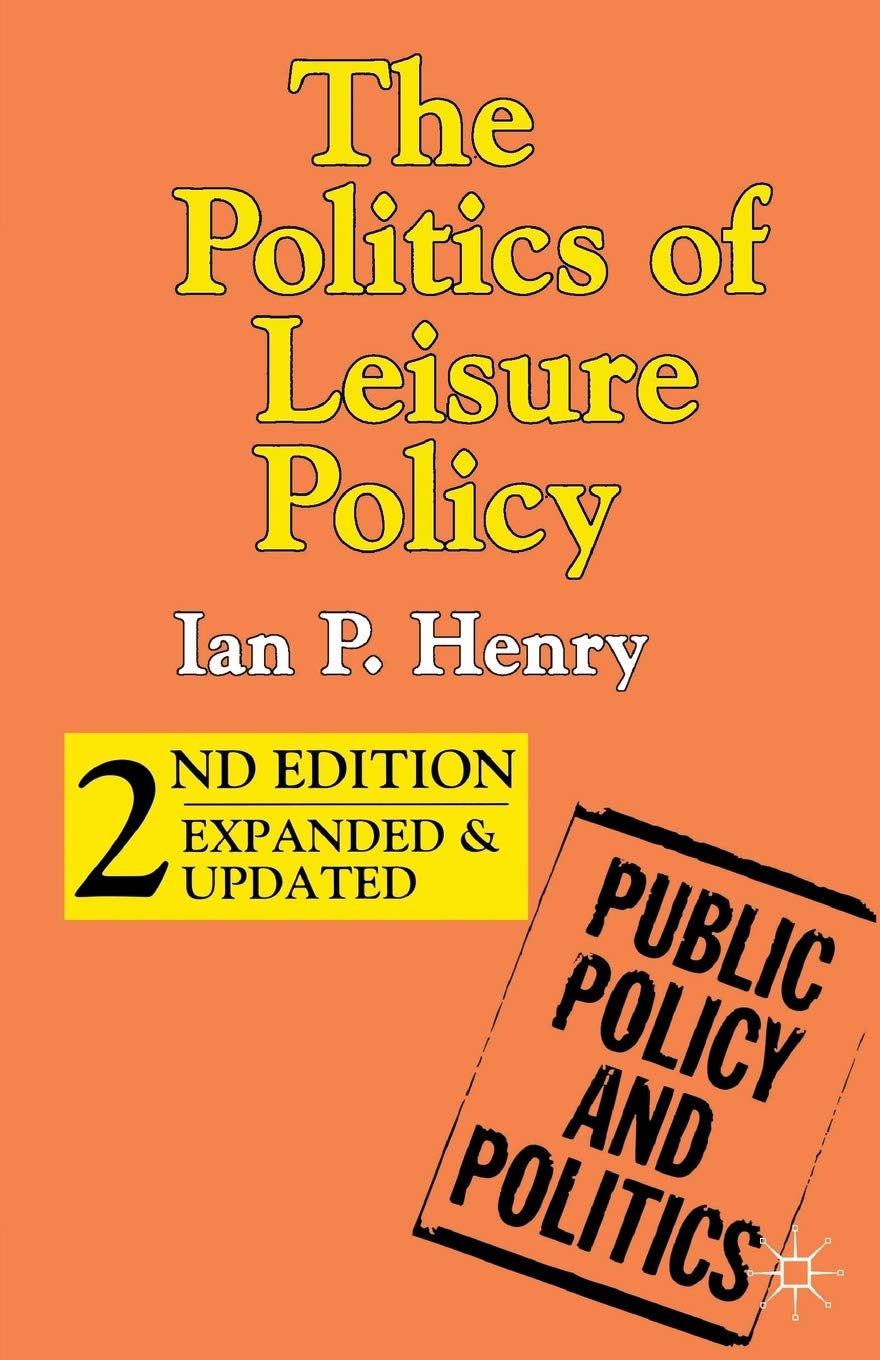The Politics of Leisure Policy (Public Policy and Politics)