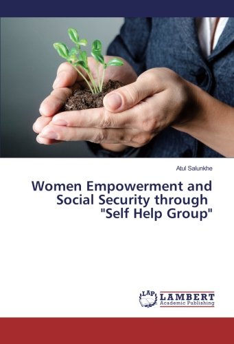 Women Empowerment and Social Security through Self Help Group