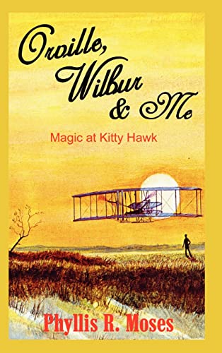 Orville, Wilbur & Me: Magic at Kitty Hawk
