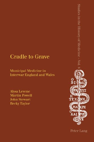 Cradle to Grave: Municipal Medicine in Interwar England and Wales (Studies in the History of Medicine)
