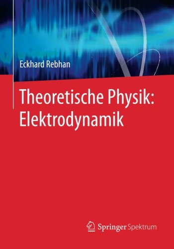 Theoretische Physik: Elektrodynamik