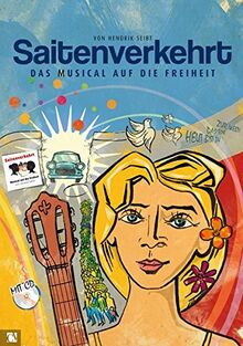 Saitenverkehrt: Das Musical auf die Freiheit