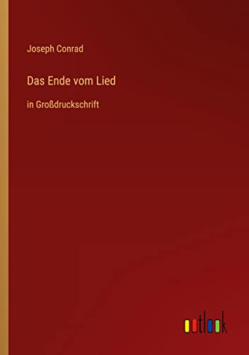 Das Ende vom Lied: in Großdruckschrift
