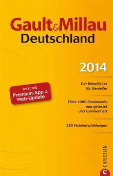 Gault&Millau Deutschland 2014: Der Reiseführer für Genießer. 1000 Restaurants aktuell bewertet, 250 Hotelempfehlungen und 400 Farbfotos.: Jetzt mit Premium-App und Web-Update