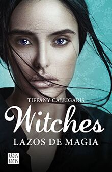 Witches 1. Lazos de magia (Ficción, Band 1)