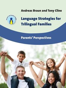 Language Strategies for Trilingual Families: Parents' Perspectives (Parents' and Teachers' Guides)