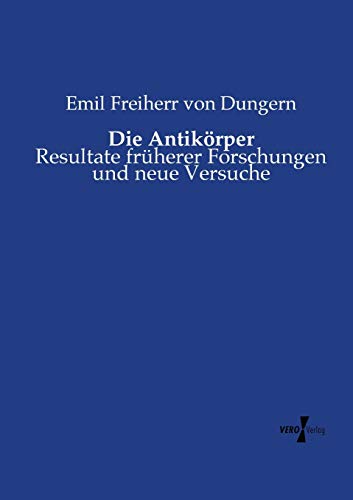 Die Antikörper: Resultate früherer Forschungen und neue Versuche
