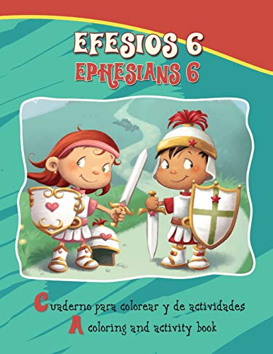 Efesios 6, Ephesians 6 - Bilingual Coloring and Activity Book: Activity and Coloring Book in English and Spanish: La Armadura de Dios - Cuaderno para colorear - Bilingüe (Bible Chapters for Kids)