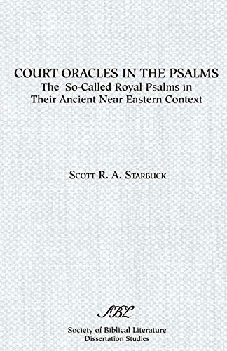 Court Oracles in the Psalms: The So-Called Royal Psalms in their Ancient Near Eastern Context