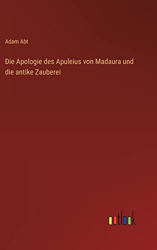 Die Apologie des Apuleius von Madaura und die antike Zauberei