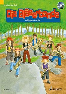 Die Bläserbande: Schule für den Klassen- und Gruppenunterricht mit Holz- und Blechbläsern. Bläser. Lehrerband mit CD.