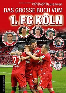 Das große Buch vom 1. FC Köln