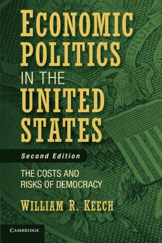 Economic Politics in the United States: The Costs And Risks Of Democracy