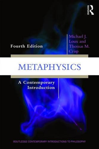 Loux, Michael J. Metaphysics, A Contemporary Introduction (Routledge Contemporary Introductions To Philosophy)