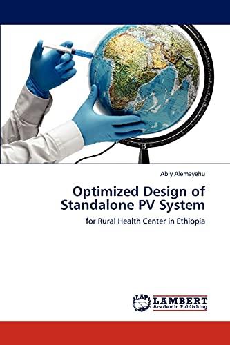 Optimized Design of Standalone PV System: for Rural Health Center in Ethiopia