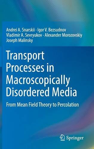Transport Processes in Macroscopically Disordered Media: From Mean Field Theory to Percolation