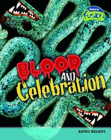 Blood and Celebration (History)