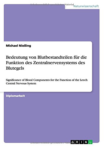 Bedeutung von Blutbestandteilen für die Funktion des Zentralnervensystems des Blutegels: Significance of Blood Components for the Function of the Leech Central Nervous System