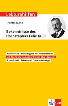 Klett Lektürehilfen Thomas Mann, Bekenntnisse des Hochstaplers Felix Krull: Interpretationshilfe für Oberstufe und Abitur