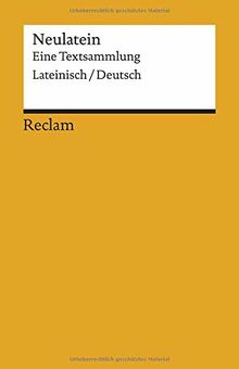Neulatein: Eine Textsammlung. Lateinisch/Deutsch (Reclams Universal-Bibliothek)