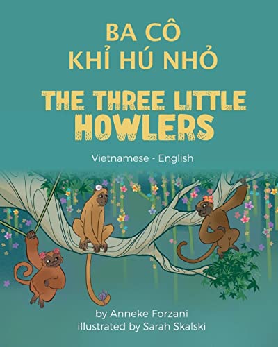 The Three Little Howlers (Vietnamese - English): Ba Cô Kh¿ Hú Nh¿ (Language Lizard Bilingual World of Stories)