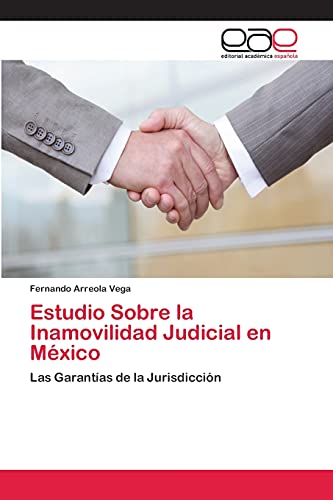 Estudio Sobre la Inamovilidad Judicial en México: Las Garantías de la Jurisdicción