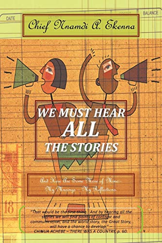 We Must Hear All the Stories: And Here are Some More of Mine:- My Musings - My Reflections.