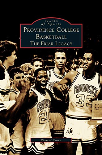 Providence College Basketball: : The Friar Legacy