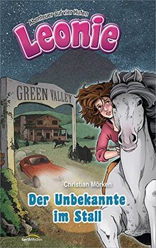 Leonie: Der Unbekannte im Stall (Folge 1): Abenteuer auf vier Hufen.