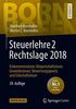 Steuerlehre 2 Rechtslage 2018: Einkommensteuer, Körperschaftsteuer, Gewerbesteuer, Bewertungsgesetz und Erbschaftsteuer (Bornhofen Steuerlehre 2 LB)